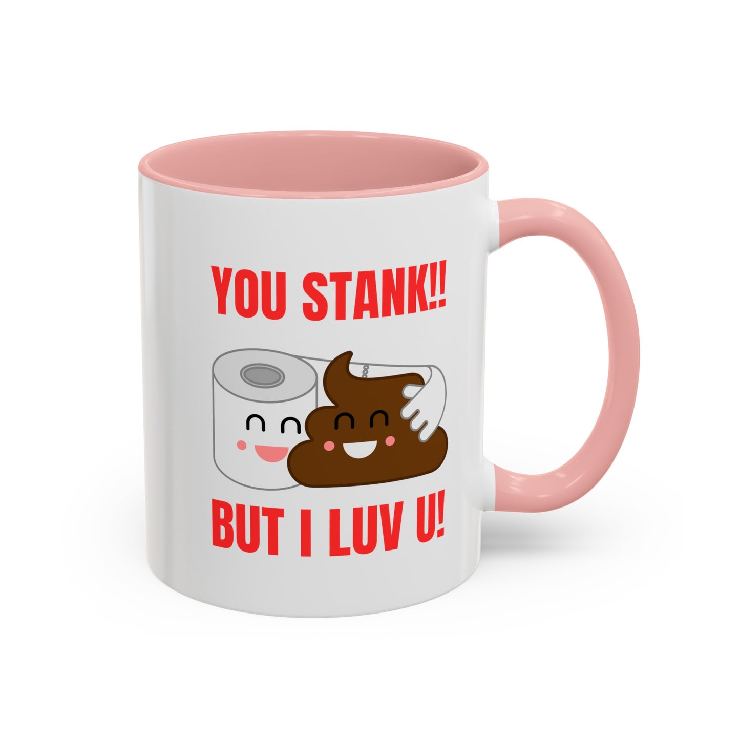 TS- You Stank Accent Coffee Mug, 11oz accent colors