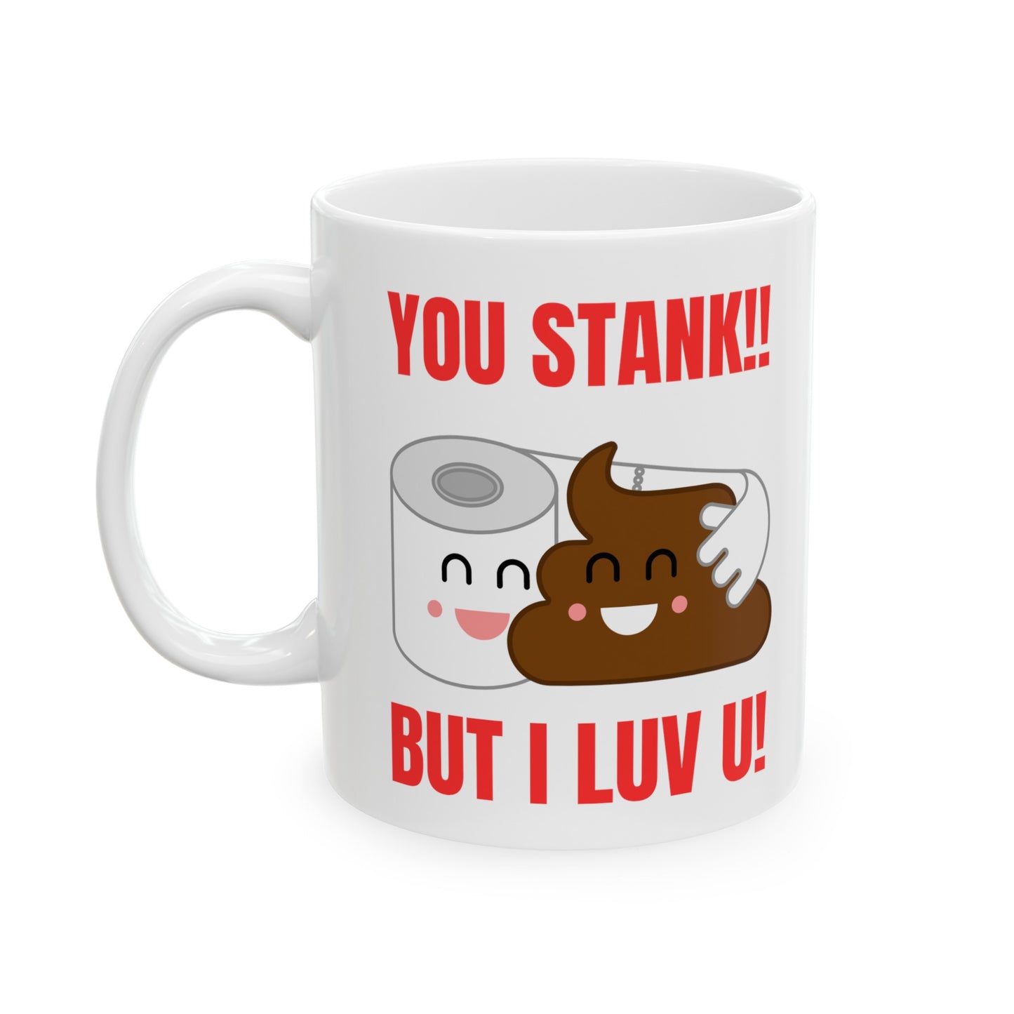 TS- You stank, Ceramic Mug, 11oz White