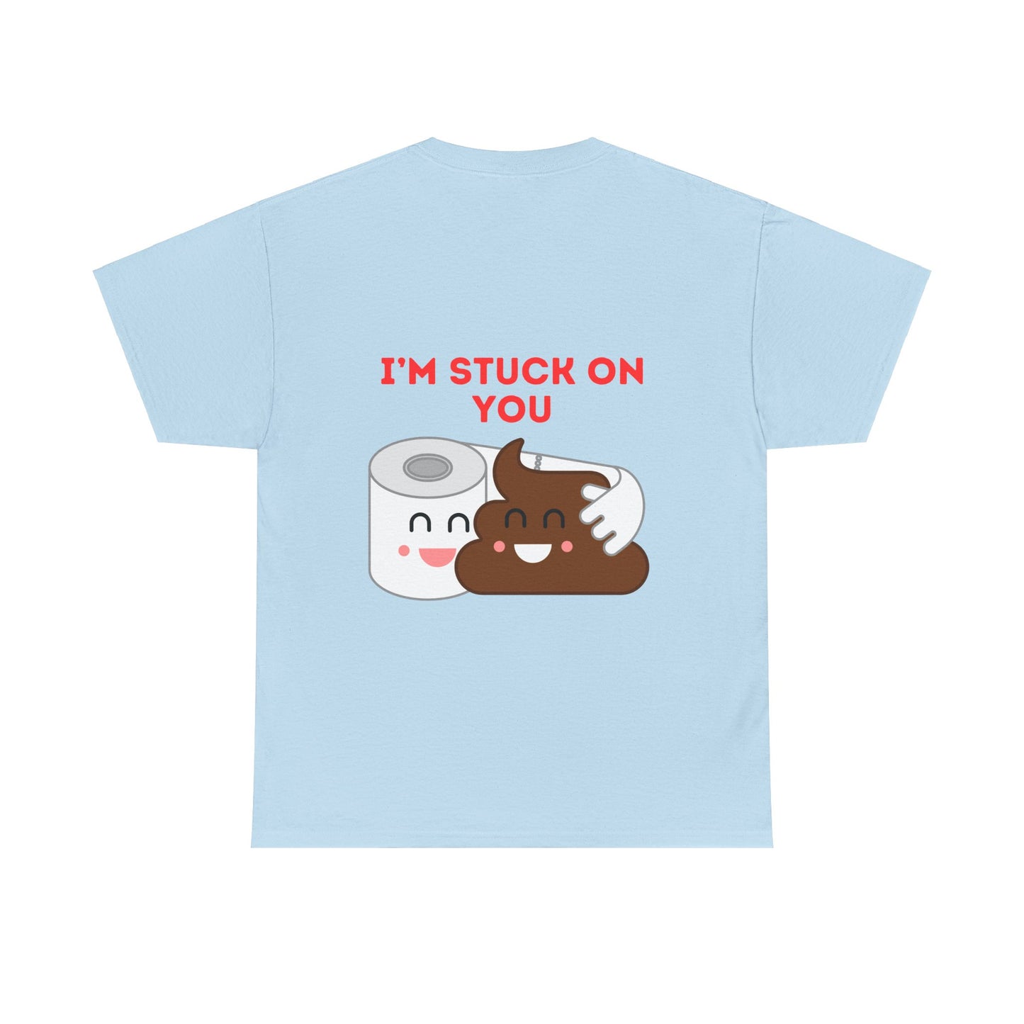 TS- I'm Stuck on You Unisex medium weight T-shirt, short sleeve