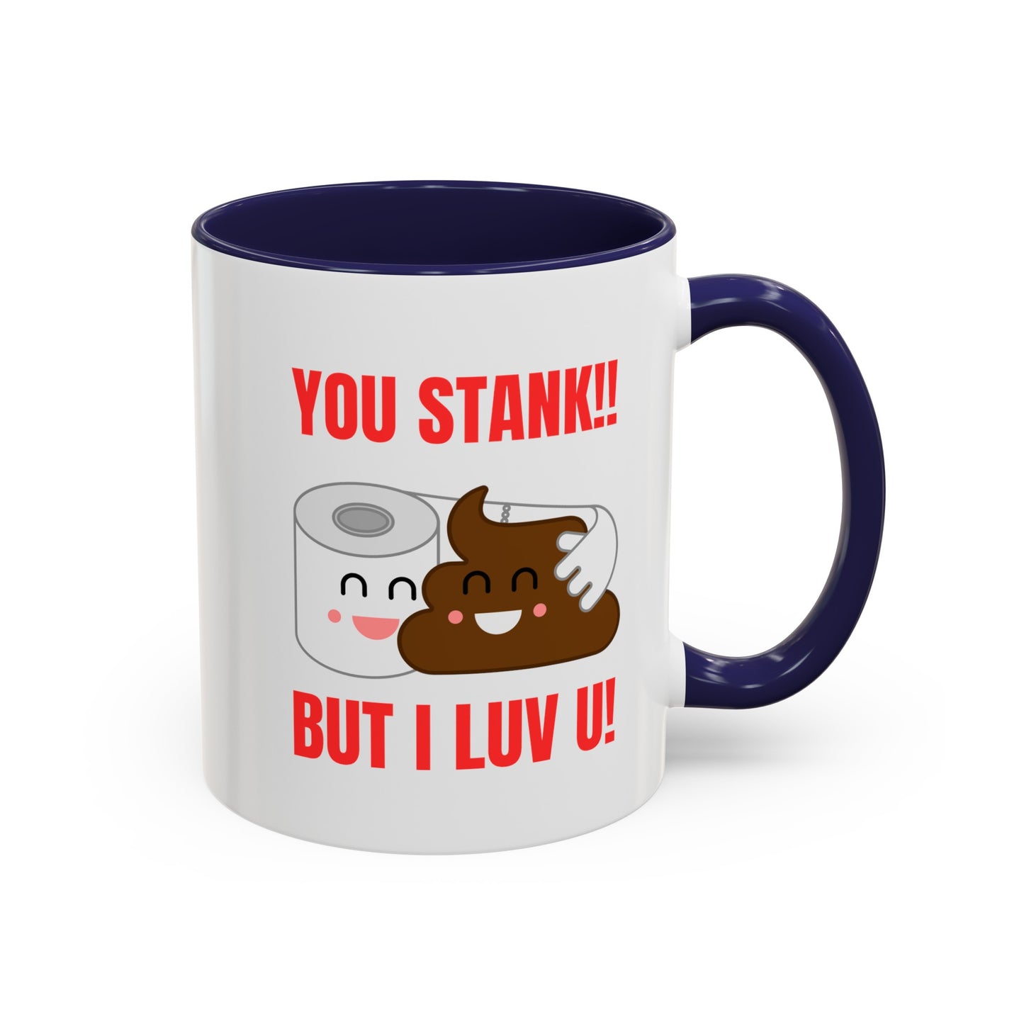 TS- You Stank Accent Coffee Mug, 11oz accent colors