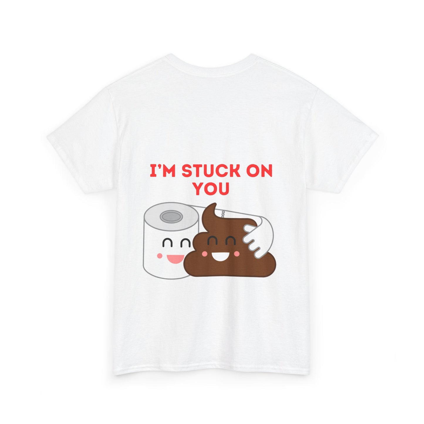 TS- I'm Stuck on You Unisex medium weight T-shirt, short sleeve