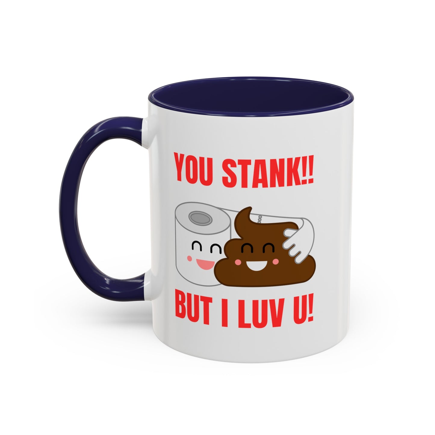 TS- You Stank Accent Coffee Mug, 11oz accent colors