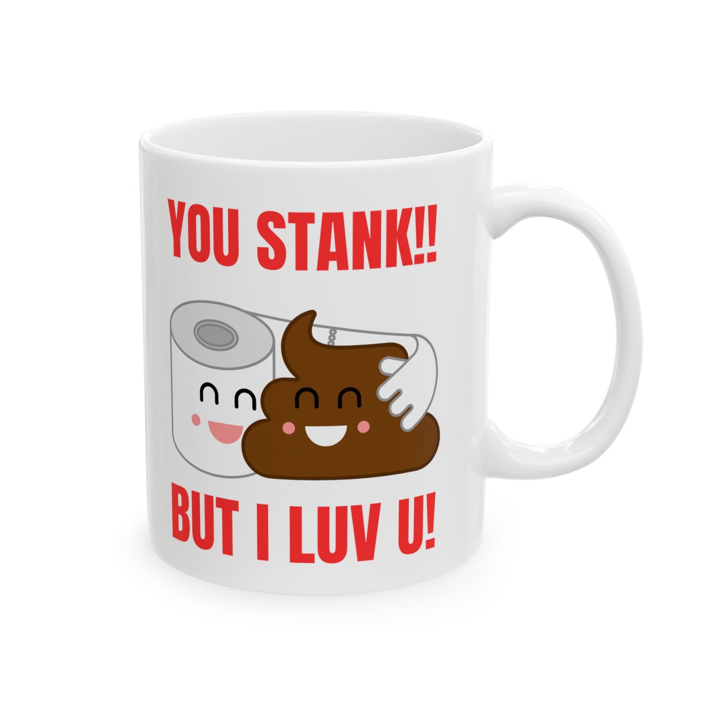 TS- You stank, Ceramic Mug, 11oz White